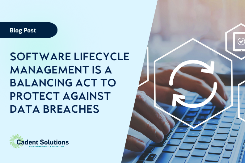 blog title card reading Software Lifecycle Management Is a Balancing Act to Protect Against Data Breaches